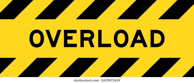 Yellow and black color with line striped label banner with word overload