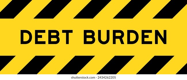 Yellow and black color with line striped label banner with word debt burden