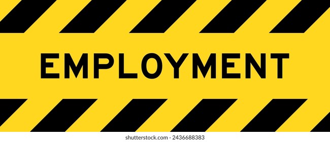 Yellow and black color with line striped label banner with word employment