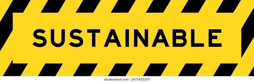 Yellow and black color with line striped label banner with word sustainable