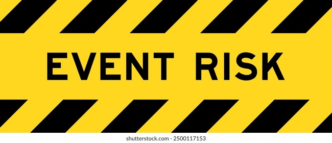 Yellow and black color with line striped label banner with word event risk