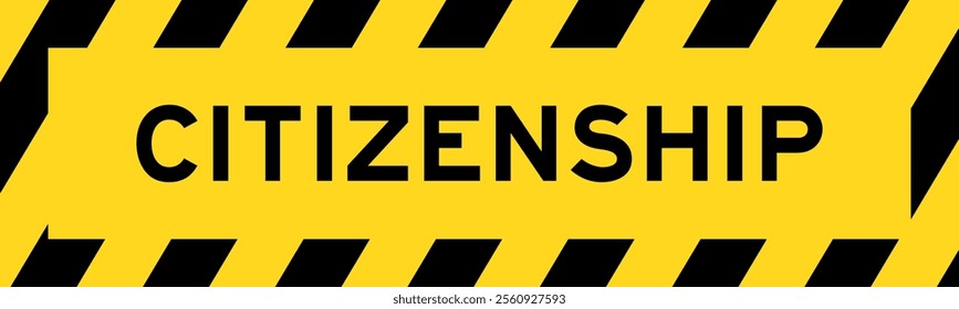 Yellow and black color with line striped label banner with word citizenship