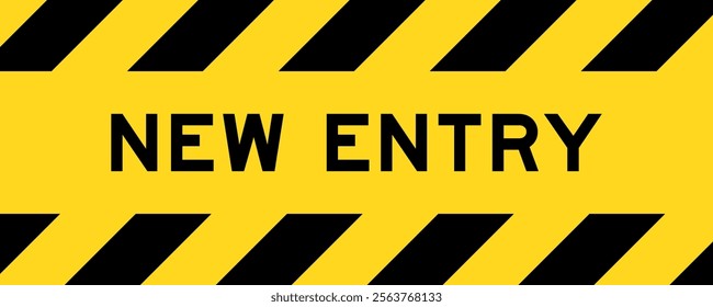 Yellow and black color with line striped label banner with word new entry