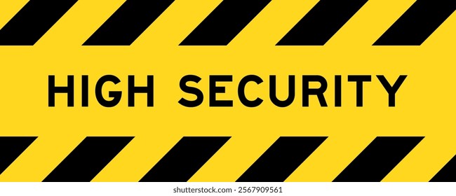 Yellow and black color with line striped label banner with word high security