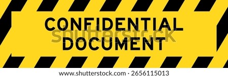 Yellow and black color with line striped label banner with word confidential document