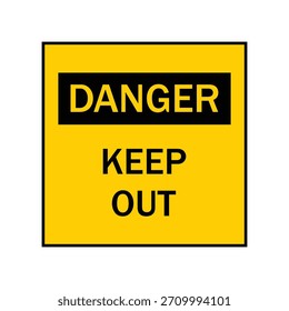 Yellow and Black DANGER KEEP OUT Sign