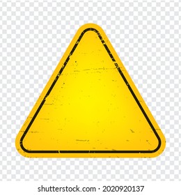 Yellow blank triangular sign in grunge style. Blank Warning Sign on transparent background.  Template in grunge style.  EPS10.