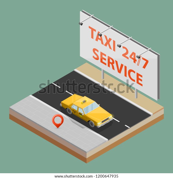 Yellow cab taxi 24/7 service isometric billboard\
banner. Online navigation application order classic taxi service.\
Isometry 3D vector car on road. Vehicle itinerary route banner. Get\
a taxi cab online