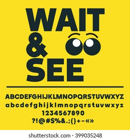 Yellow card with text Wait and see. Vector set of letters, numbers and symbols