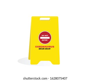 Yellow caution plastic plate, DO NOT ENTER SIGN with message Coronavirus 2019-ncov, beware and careful Sign, warning symbol, concept, vector illustration.