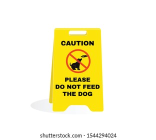 Yellow caution plastic plate with message PLEASE DO NOT FEED THE DOG. Animal Prevention signs, beware and careful Sign, warning symbol, vector illustration.
