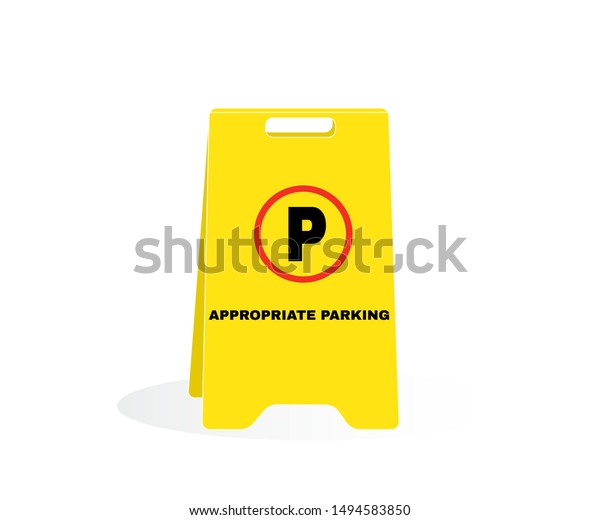 Yellow caution plastic plate with message\
Appropriate parking. Accident Prevention signs, beware and careful\
board, warning symbol, road sign and traffic symbol design concept,\
vector illustration.\
