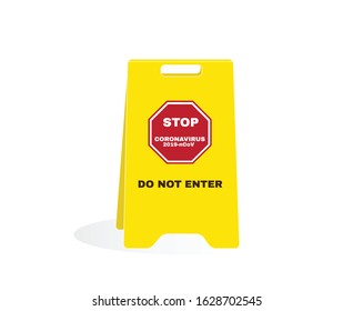 Yellow caution plastic plate, Stop coronavirus 2019-ncov with message DO NOT ENTER, beware and careful Sign, warning symbol, concept, vector illustration.