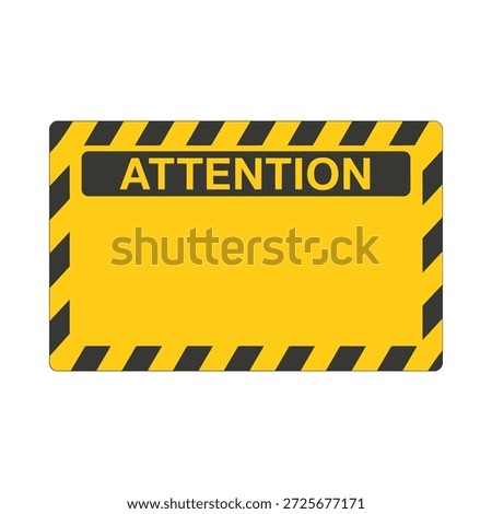 Yellow caution sign with black and yellow striped border and attention text