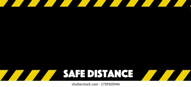 Yellow caution warning sign Safe Distance (Coronavirus) on black background for health pandemic global crisis. Social Distancing and Virus spread concept.	