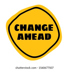 Yellow change ahead sign. vector icon