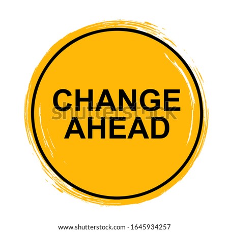 Yellow change ahead sign. vector icon