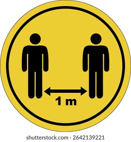 Yellow circle sticker. Keep a distance of 1 meters. Social distance. Warning icon.