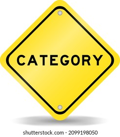 Yellow color transportation sign with word category on white background