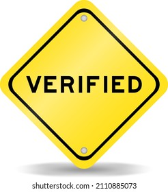 Yellow color transportation sign with word verified on white background
