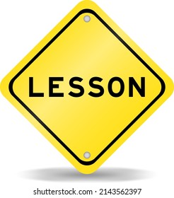 Yellow color transportation sign with word lesson on white background