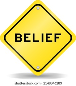Yellow color transportation sign with word belief on white background