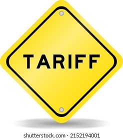 Yellow color transportation sign with word tariff on white background