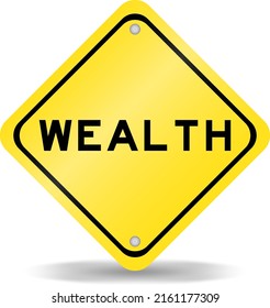 Yellow color transportation sign with word wealth on white background