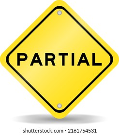 Yellow color transportation sign with word partial on white background