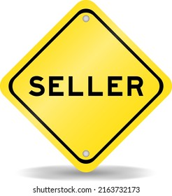 Yellow color transportation sign with word seller on white background