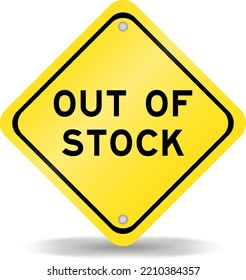 Yellow color transportation sign with word out of stock on white background