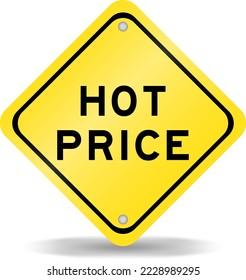 Yellow color transportation sign with word hot price on white background