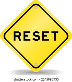 Yellow color transportation sign with word reset on white background
