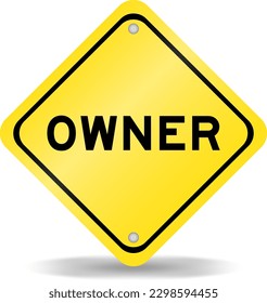Yellow color transportation sign with word owner on white background