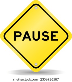 Yellow color transportation sign with word pause on white background