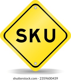 Yellow color transportation sign with word SKU (Abbreviation of stock keeping unit) on white background