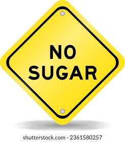 Yellow color transportation sign with word no sugar on white background