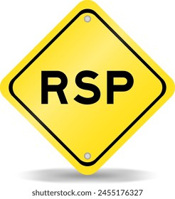 Yellow color transportation sign with word RSP (Abbreviation of Retail  selling price, Retirement savings plan or Research and sponsored programs) on white background