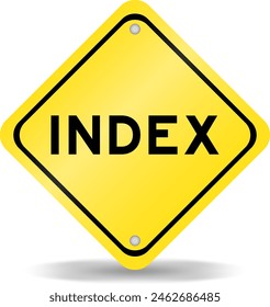 Yellow color transportation sign with word index on white background