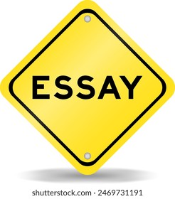 Yellow color transportation sign with word essay on white background