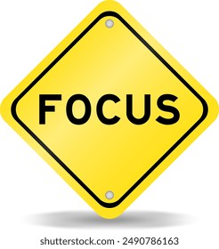 Yellow color transportation sign with word focus on white background
