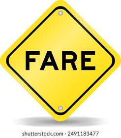 Yellow color transportation sign with word fare on white background