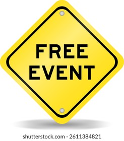 Yellow color transportation sign with word free event on white background