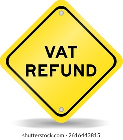 Yellow color transportation sign with word vat refund on white background