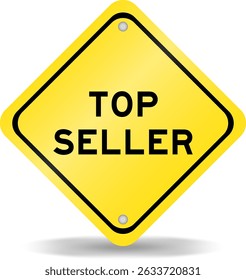 Yellow color transportation sign with word top seller on white background