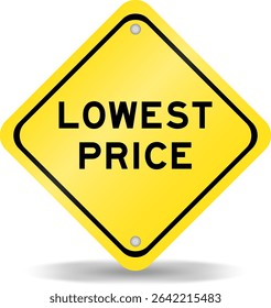 Yellow color transportation sign with word lowest price on white background