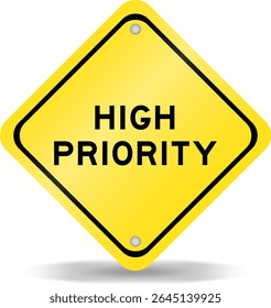 Yellow color transportation sign with word high priority on white background