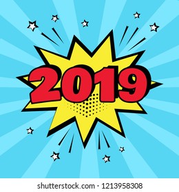 Yellow comic bubble with 2019 word on blue background. Comic sound effects in pop art style. Vector illustration.