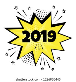 Yellow comic bubble with 2019 word. Comic sound effects in pop art style.  Vector illustration.