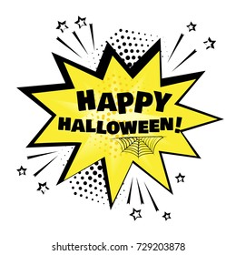Yellow comic bubble with HAPPY HALLOWEEN word and cobweb. Comic sound effects in pop art style. Vector illustration.